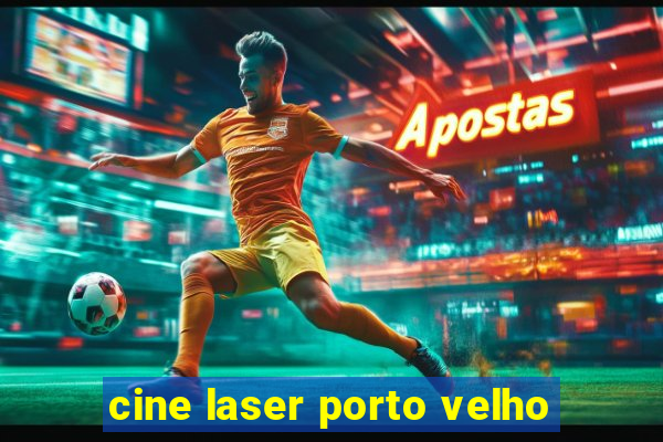 cine laser porto velho